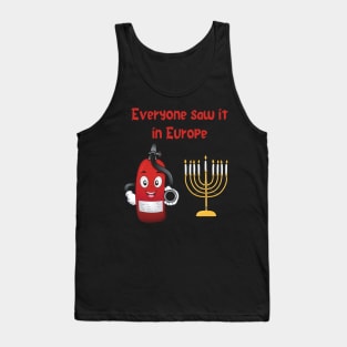 Everyone saw it in Europe Tank Top